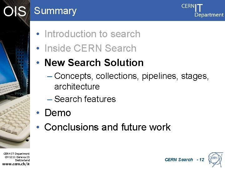 OIS Summary • Introduction to search • Inside CERN Search • New Search Solution