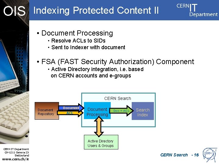 OIS Indexing Protected Content II • Document Processing • Resolve ACLs to SIDs •