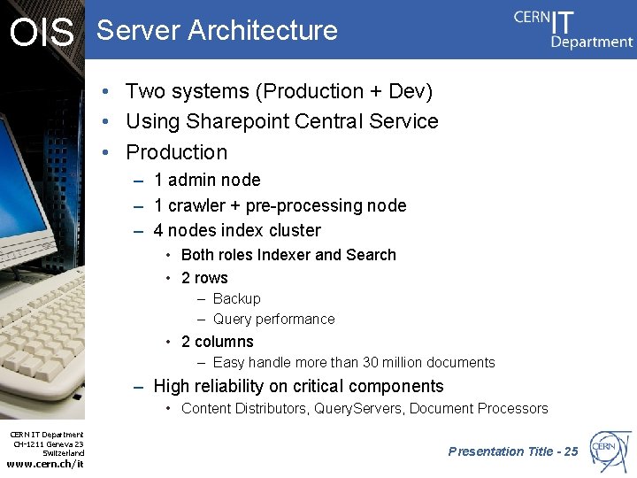 OIS Server Architecture • Two systems (Production + Dev) • Using Sharepoint Central Service