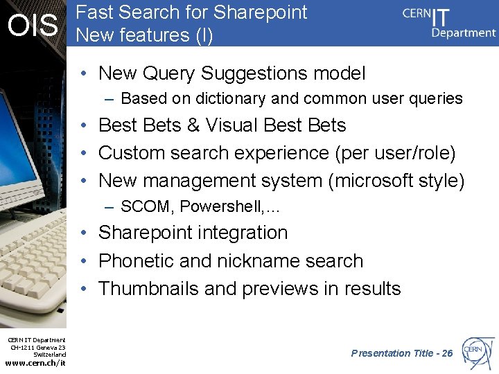 OIS Fast Search for Sharepoint New features (I) • New Query Suggestions model –