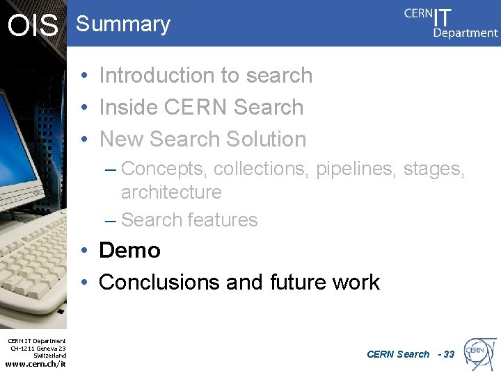 OIS Summary • Introduction to search • Inside CERN Search • New Search Solution