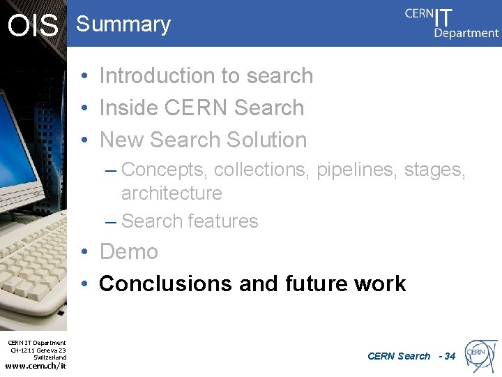 OIS Summary • Introduction to search • Inside CERN Search • New Search Solution