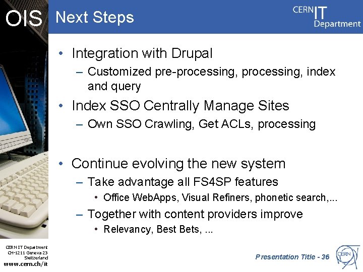 OIS Next Steps • Integration with Drupal – Customized pre-processing, index and query •