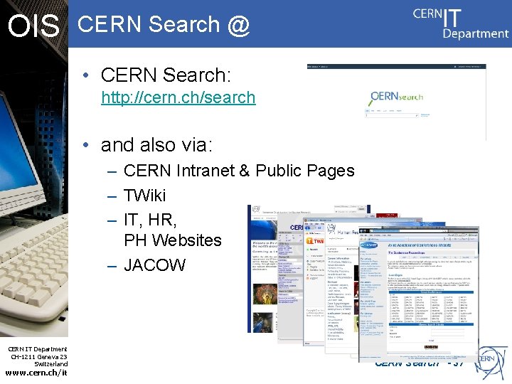 OIS CERN Search @ • CERN Search: http: //cern. ch/search • and also via: