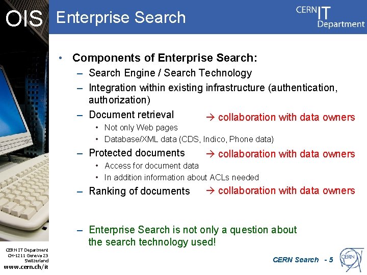 OIS Enterprise Search • Components of Enterprise Search: – Search Engine / Search Technology