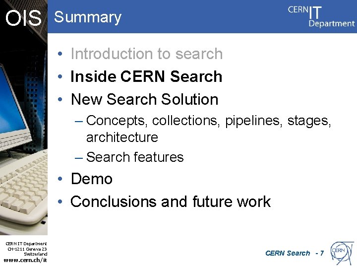 OIS Summary • Introduction to search • Inside CERN Search • New Search Solution