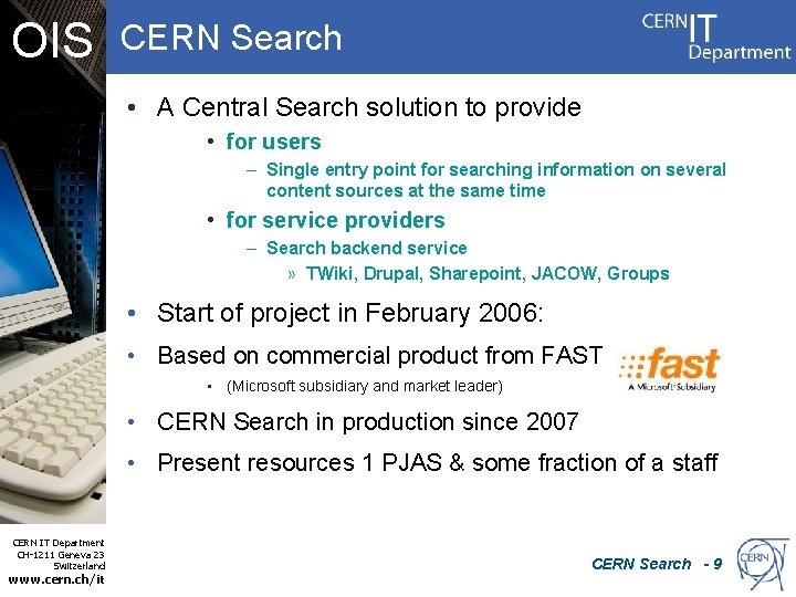 OIS CERN Search • A Central Search solution to provide • for users –