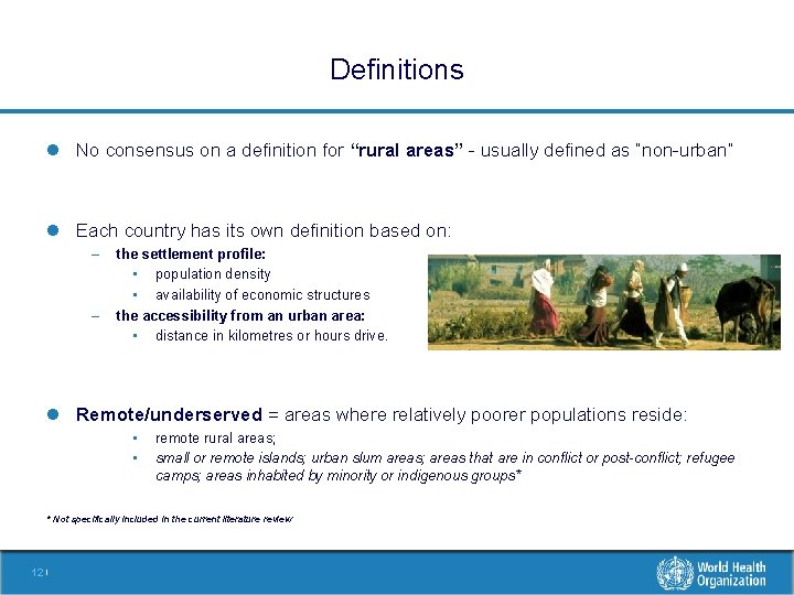 Definitions l No consensus on a definition for “rural areas” - usually defined as