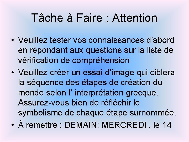 Tâche à Faire : Attention • Veuillez tester vos connaissances d’abord en répondant aux