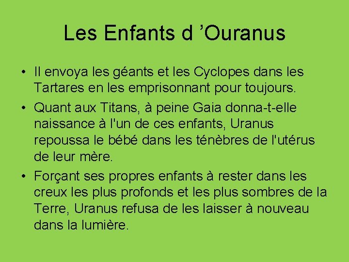 Les Enfants d ’Ouranus • Il envoya les géants et les Cyclopes dans les