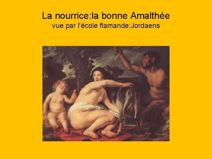 La nourrice: la bonne Amalthée vue par l’école flamande: Jordaens 