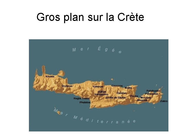 Gros plan sur la Crète 