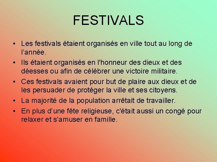 FESTIVALS • Les festivals étaient organisés en ville tout au long de l’année. •