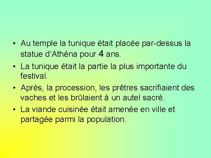  • Au temple la tunique était placée par-dessus la statue d’Athéna pour 4