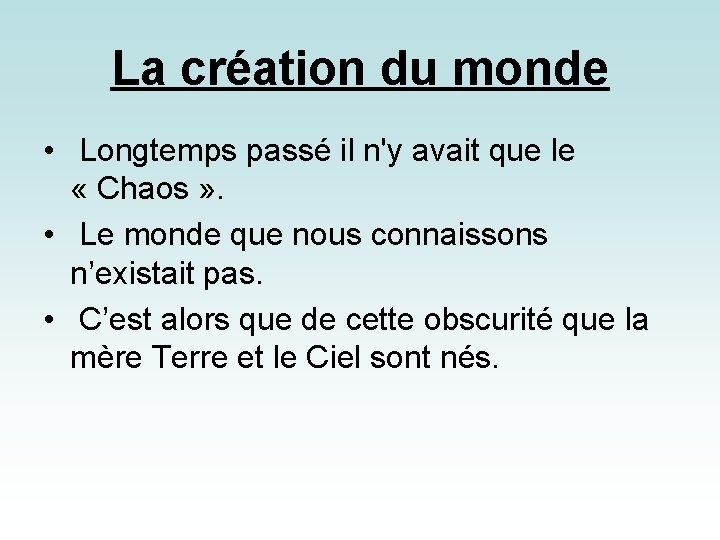 La création du monde • Longtemps passé il n'y avait que le « Chaos