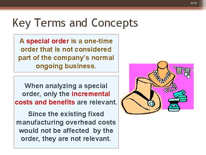 12 -51 Key Terms and Concepts A special order is a one-time order that