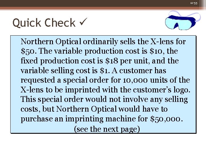 12 -55 Quick Check Northern Optical ordinarily sells the X-lens for $50. The variable