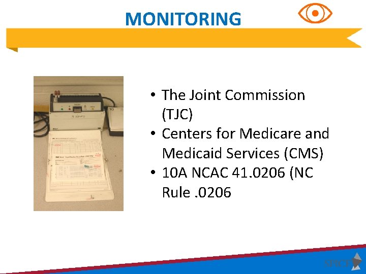 MONITORING • The Joint Commission (TJC) • Centers for Medicare and Medicaid Services (CMS)