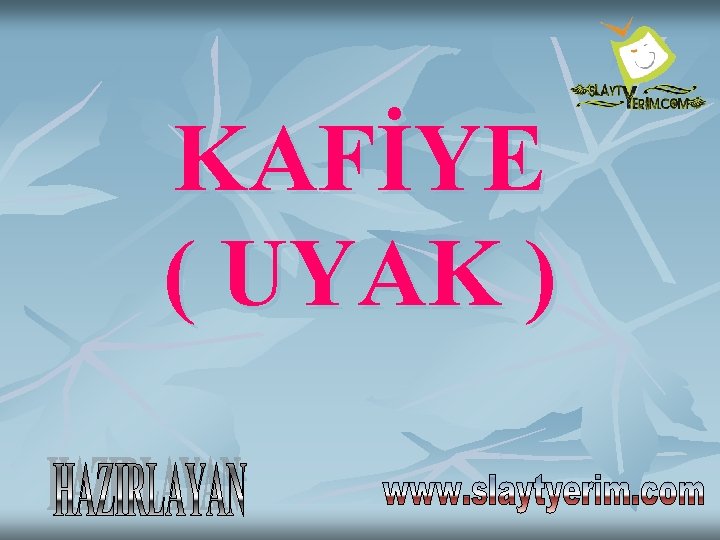 KAFİYE ( UYAK ) 