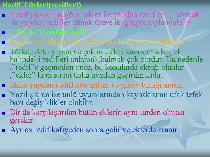 Redif Türleri(çeşitleri) n Redif yapılarına göre “ekler ile yapılan redifler” , “sözcük” ile yapılan