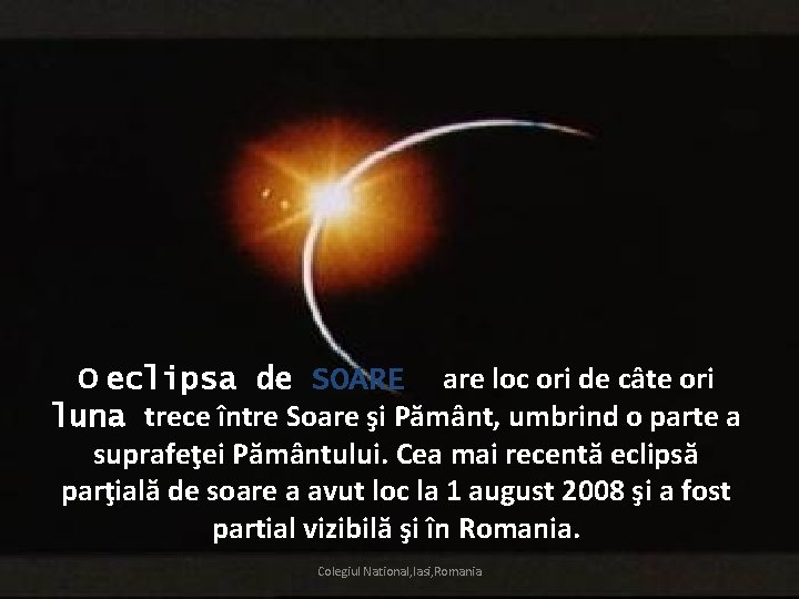 O eclipsa de SOARE are loc ori de câte ori luna trece între Soare