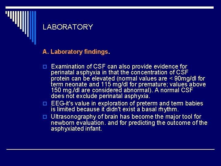 LABORATORY A. Laboratory findings. o Examination of CSF can also provide evidence for perinatal