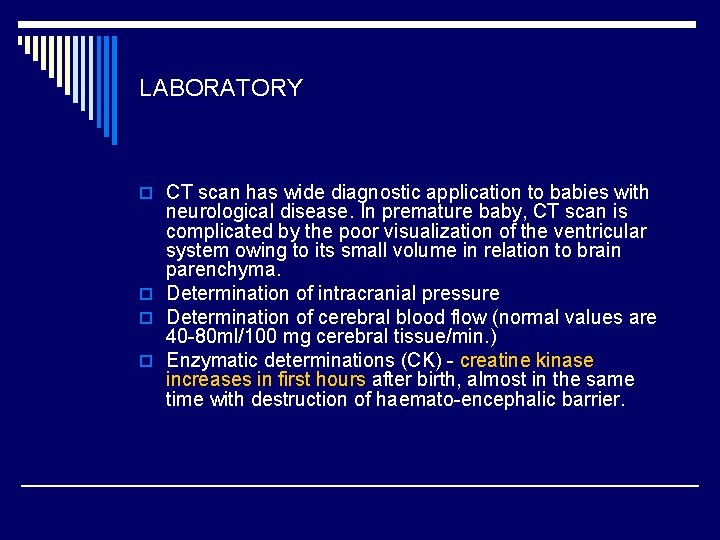 LABORATORY o CT scan has wide diagnostic application to babies with neurological disease. In