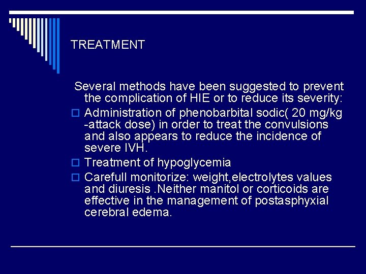 TREATMENT Several methods have been suggested to prevent the complication of HIE or to