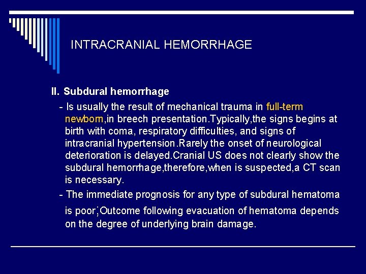 INTRACRANIAL HEMORRHAGE II. Subdural hemorrhage Is usually the result of mechanical trauma in full
