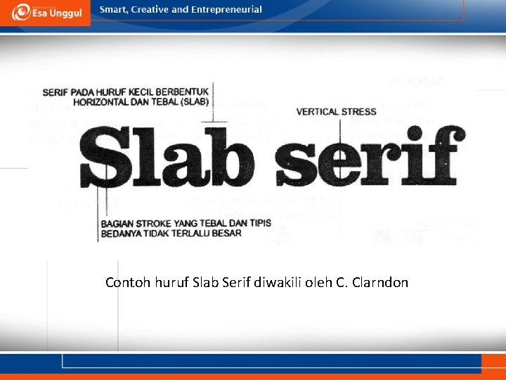 Contoh huruf Slab Serif diwakili oleh C. Clarndon 