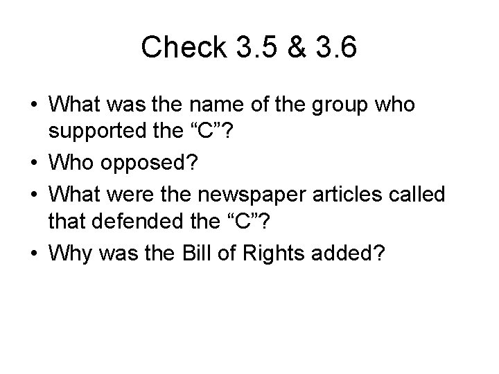 Check 3. 5 & 3. 6 • What was the name of the group