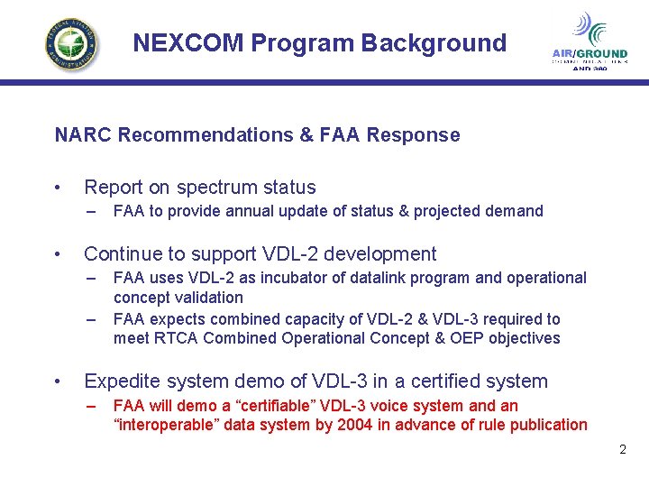 NEXCOM Program Background NARC Recommendations & FAA Response • Report on spectrum status –