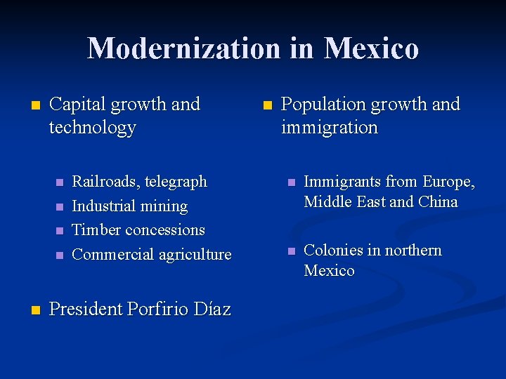 Modernization in Mexico n Capital growth and technology n n n Railroads, telegraph Industrial Modernization in Mexico n Capital growth and technology n n n Railroads, telegraph Industrial