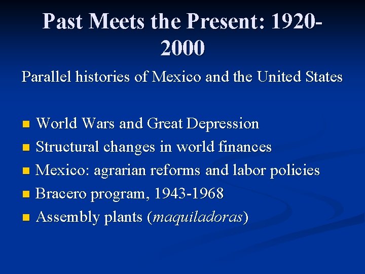 Past Meets the Present: 19202000 Parallel histories of Mexico and the United States World Past Meets the Present: 19202000 Parallel histories of Mexico and the United States World