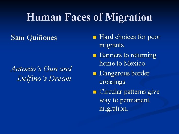 Human Faces of Migration Sam Quiñones n n Antonio’s Gun and Delfino’s Dream n Human Faces of Migration Sam Quiñones n n Antonio’s Gun and Delfino’s Dream n