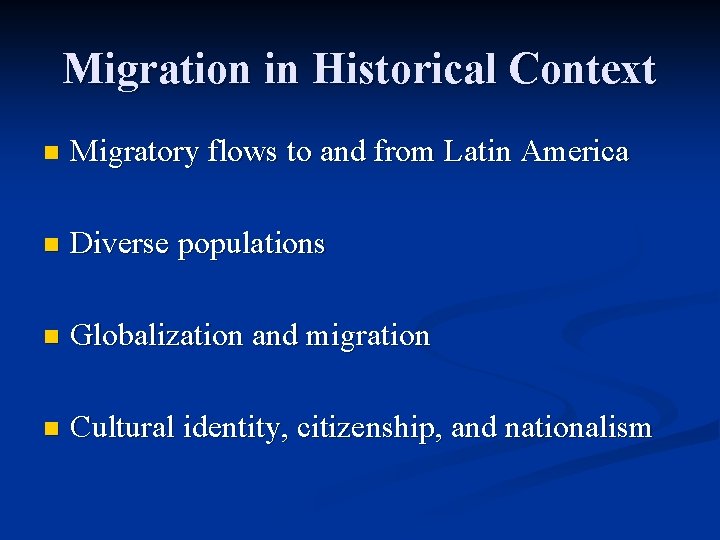 Migration in Historical Context n Migratory flows to and from Latin America n Diverse Migration in Historical Context n Migratory flows to and from Latin America n Diverse