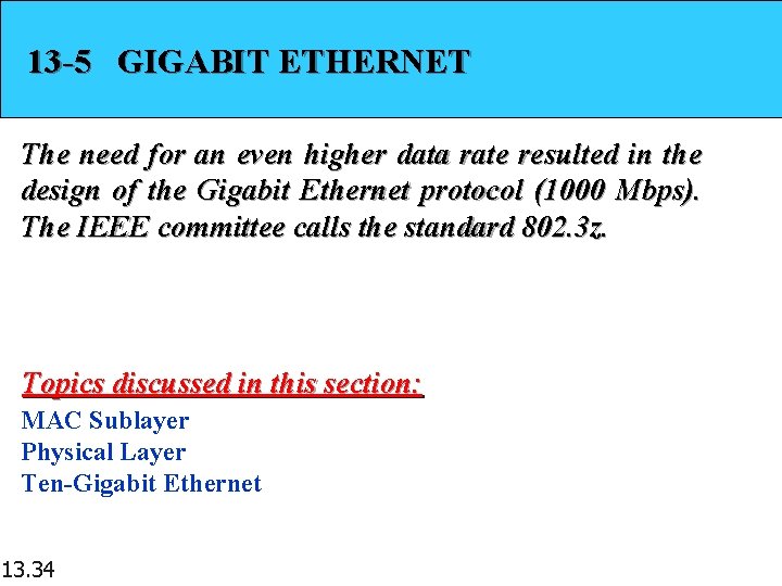 13 -5 GIGABIT ETHERNET The need for an even higher data rate resulted in