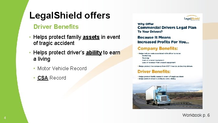 Legal. Shield offers Driver Benefits • Helps protect family assets in event of tragic