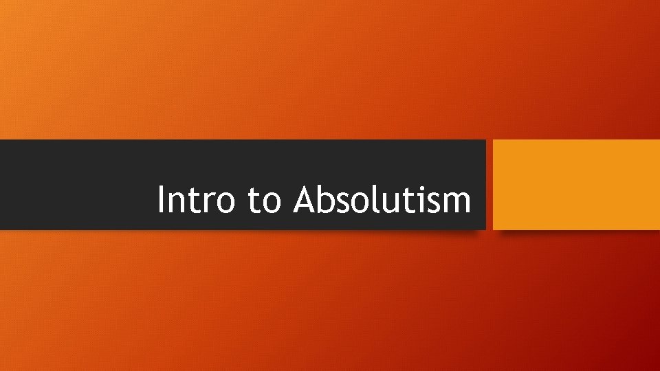 Intro to Absolutism 