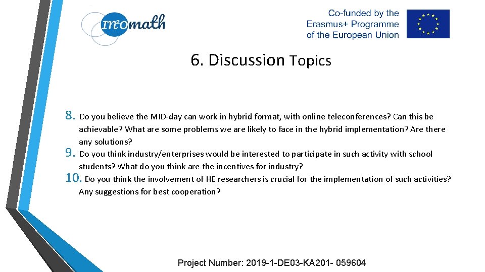 6. Discussion Topics 8. Do you believe the MID-day can work in hybrid format,