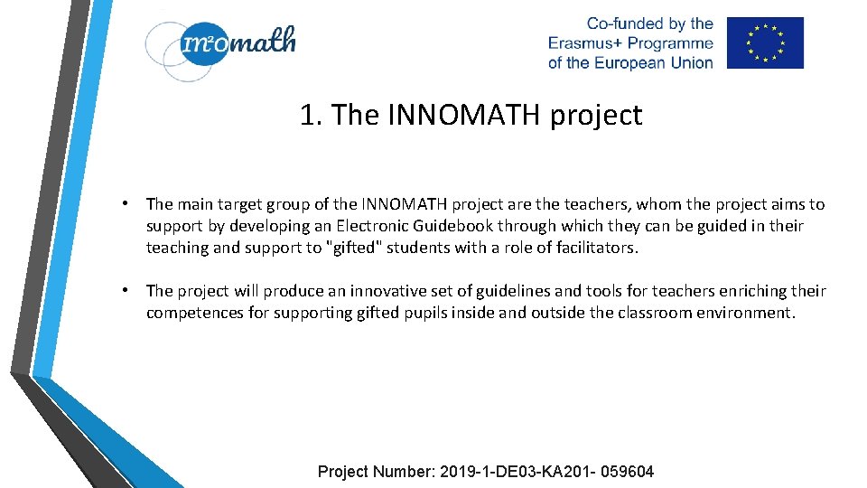 1. The INNOMATH project • The main target group of the INNOMATH project are