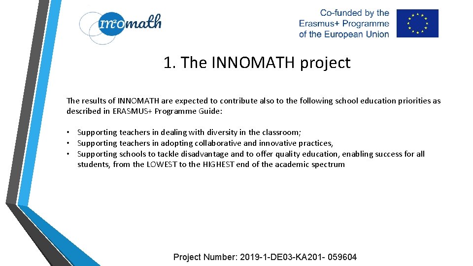 1. The INNOMATH project The results of INNOMATH are expected to contribute also to