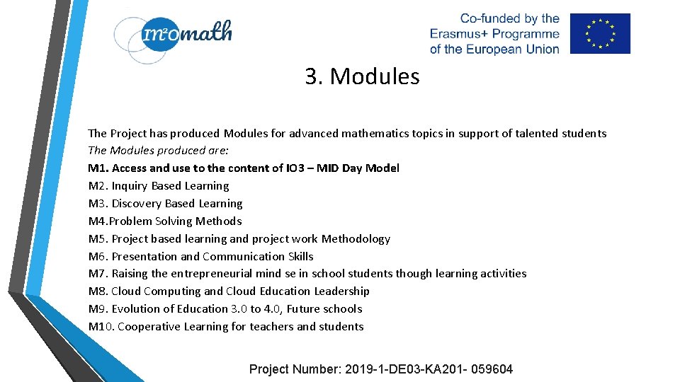 3. Modules The Project has produced Modules for advanced mathematics topics in support of