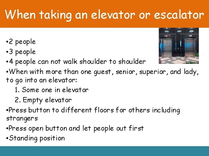 When taking an elevator or escalator • 2 people • 3 people • 4