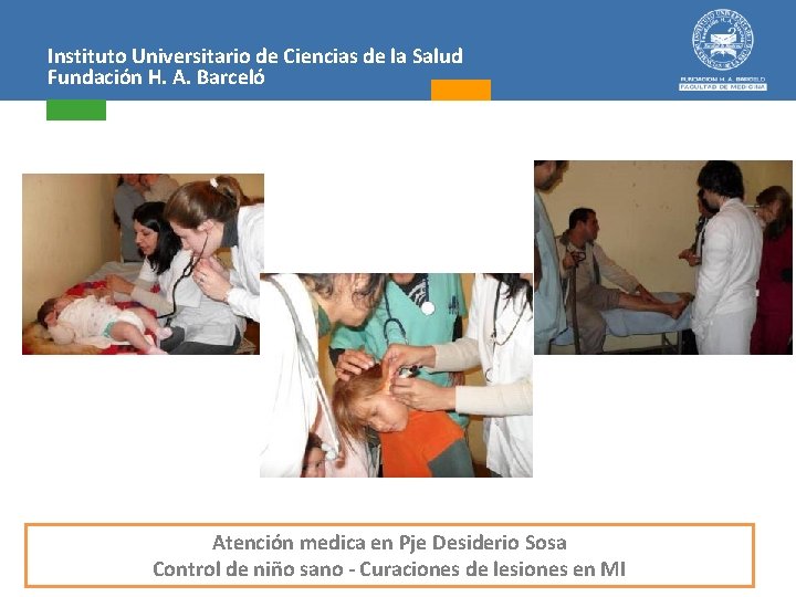 Instituto Universitario de Ciencias de la Salud Fundación H. A. Barceló Atención medica en