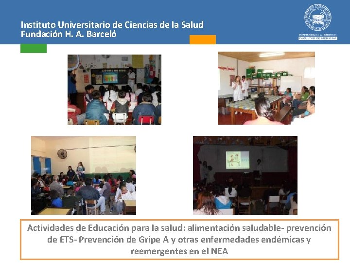 Instituto Universitario de Ciencias de la Salud Fundación H. A. Barceló Actividades de Educación