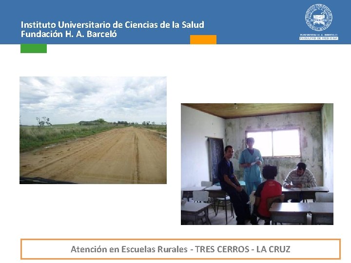 Instituto Universitario de Ciencias de la Salud Fundación H. A. Barceló Atención en Escuelas