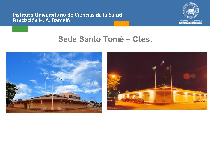 Instituto Universitario de Ciencias de la Salud Fundación H. A. Barceló Sede Santo Tomé