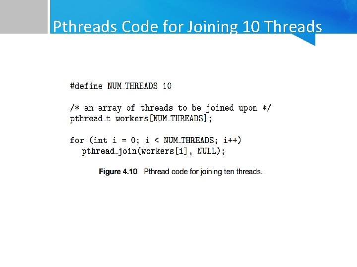 Pthreads Code for Joining 10 Threads (fork-join strategy) 