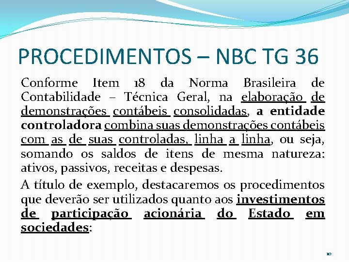 PROCEDIMENTOS – NBC TG 36 Conforme Item 18 da Norma Brasileira de Contabilidade –